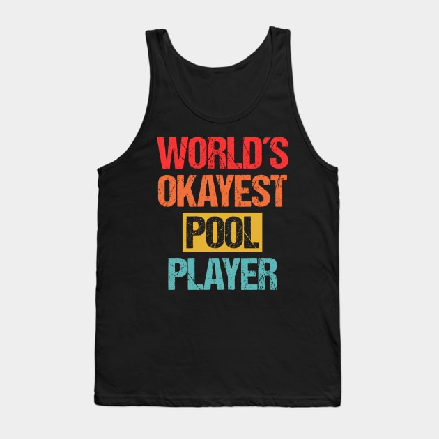 World's Okayest Pool Player - Cue up the Humor Tee Tank Top by Indigo Lake